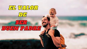 ¿Cómo describir a un padre maravilloso?