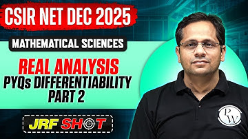 CSIR NET Dec 2025 | Real Analysis - PYQs Differentiability - 2 | CSIR NET Mathematical Sciences | PW
