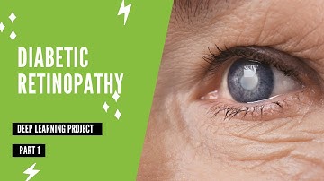 Detecting Diabetic Retinopathy with Deep Learning | Small tutorial on project OPTICA | Part 1