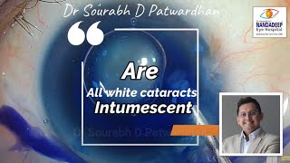 Are all white cataracts intumescent: a simple test to check: Visco press test- Dr Sourabh Patwardhan