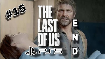 The Last Of Us Part 1 | Ps5 Walkthrough Series | END (Part 15)