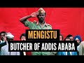 MENGISTU : The Butcher of Addis Ababa and the story of Socialist Ethiopia | African Biographics