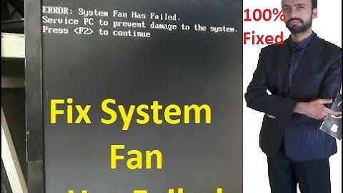 Error System fan has failed | Service PC to prevent damage to the system