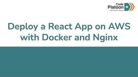 W19D4: Deploy a React App on AWS with Docker and Nginx