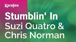 Stumblin' In  Suzi Quatro & Chris Norman | Karaoke Version | KaraFun