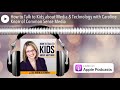 How to Talk to Kids about Media & Technology with Caroline Knorr of Common Sense Media