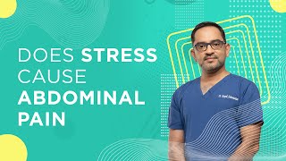 Does Stress Cause Abdominal Pain | Dr Deepak Subramanian