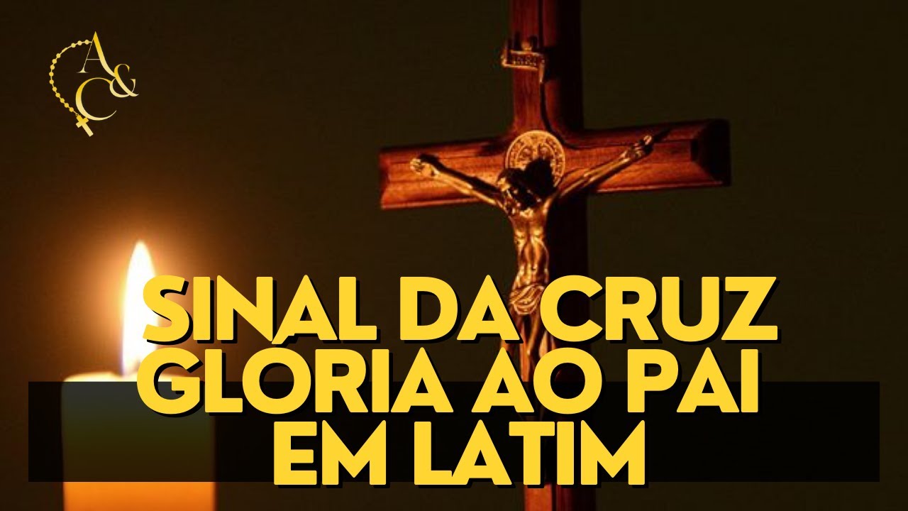 Aprenda a rezar em latim: Sinal da Cruz, o 