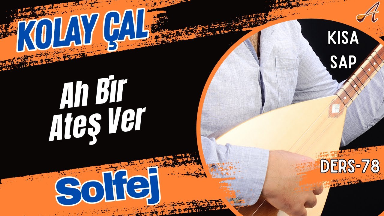 Ah Bir Ateş Ver-Solfej(Kısa Sap Bağlama)