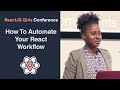 How to Automate Your React Workflow talk, by Monica Powell