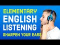 Elementary English Listening Practice: Sharpen Your Ears