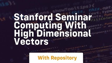 stanford seminar computing with high dimensional vectors