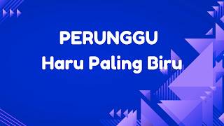 Perunggu - Haru Paling Biru (Video lirik)