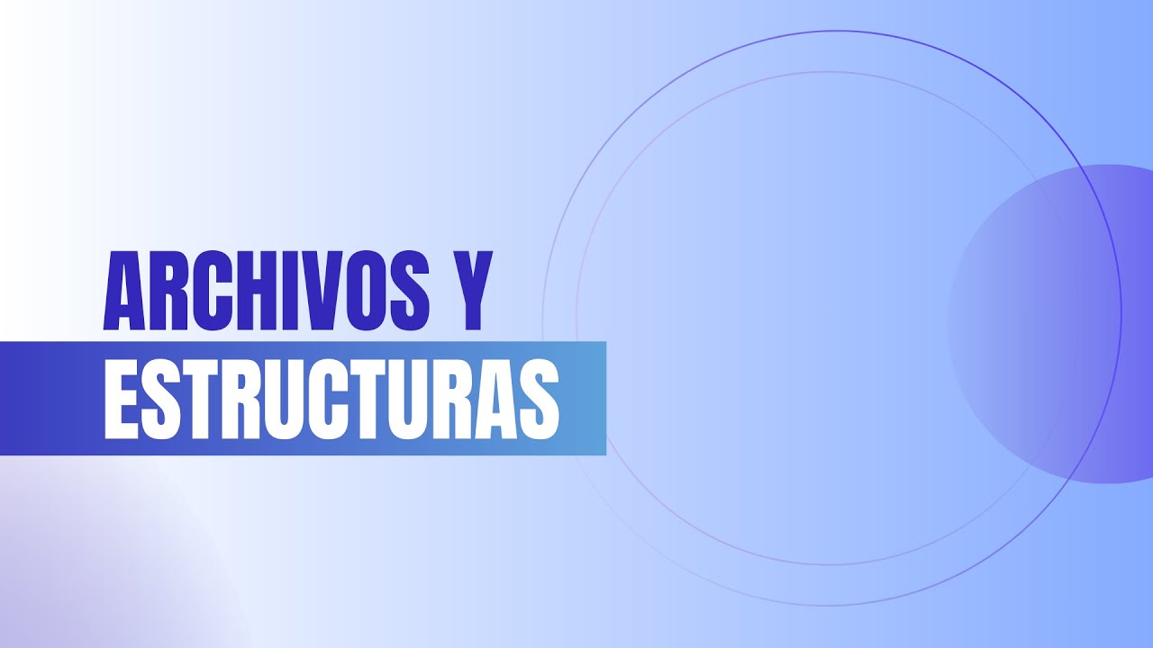 Archivos y Estructuras