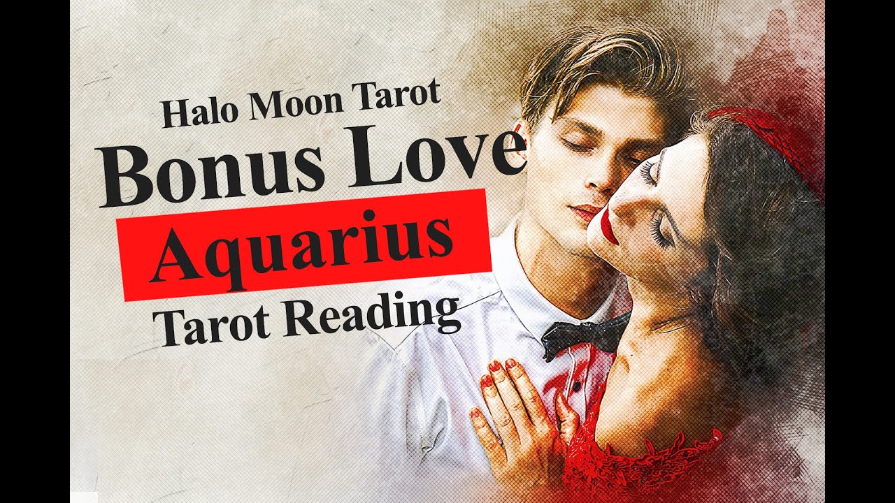 AQUARIUS TAROT *BONUS LOVE READING