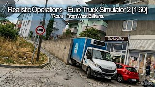 😱 Realistic Operations for West Balkans. ETS2-1.60 "New Update" Gameplay. [Extremely Narrow Streets]