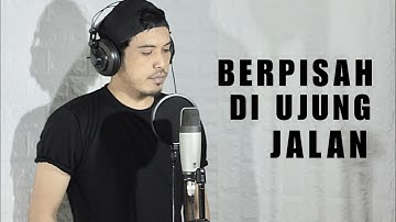 Berpisah di ujung jalan - Sultan | Nurdin yaseng (Cover)