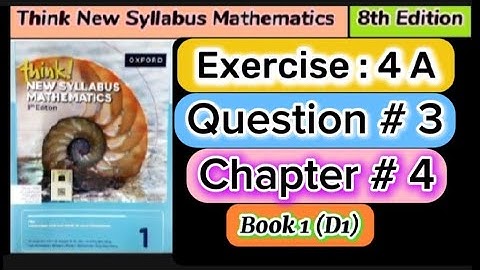 Exercise 4 A ,Question no 3|| D1 8th edition ||think new syllabus mathematics book 1 | o level maths
