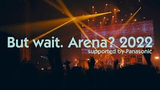 [Alexandros] - 『But wait. Arena? 2022 supported by Panasonic』(Teaser)