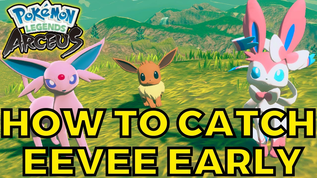 Pokemon Legends: Arceus How To Catch Eevee and Eeveelutions