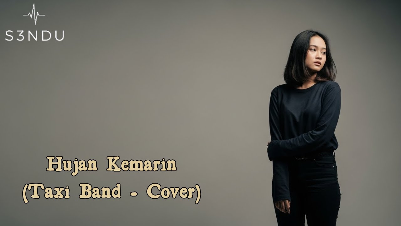 Taxi Band - Hujan Kemarin Cover | S3ndu
