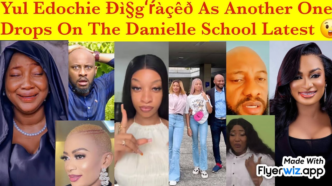 Yul Edochie ðì§gʻřàçèð as another hõť gist drops on Danielle Edochie school matter long o
