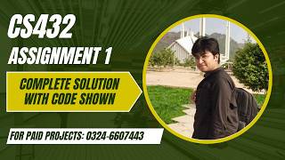 CS432 Assignment 1 2026 Solution 100% Correct with Code Shown | VU Assignment Solution | Sir Ibsham