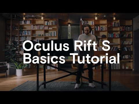 Oculus Rift S Basics Tutorial