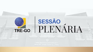 36ª Sessão Plenária Ordinária do TRE/GO, de 16/05/2024 (36ª Sessão por videoconferência)