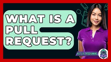 What Is A Pull Request? - Next LVL Programming