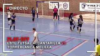 LBTL Futsal Alcantarilla VS Torreblanca Melilla