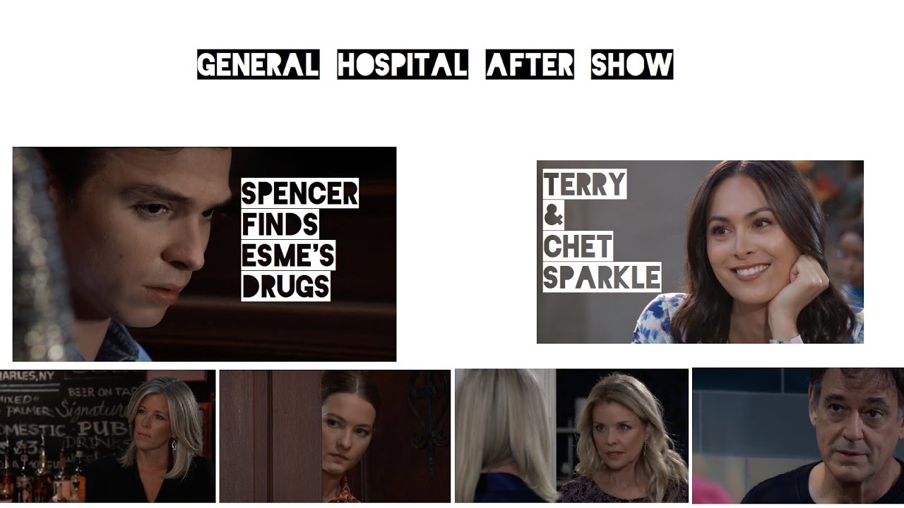 General Hospital After Show : Spencer Finds Esme's Drugs! / Terry and Chet Sparkle!