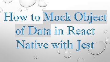 How to Mock Object of Data in React Native with Jest