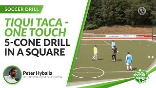 Tiqui Taca - One Touch Soccer | 5-Cone Drill in a Square