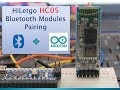 Tutorial 21: HC05 Bluetooth Modules Pairing using Arduino Nano