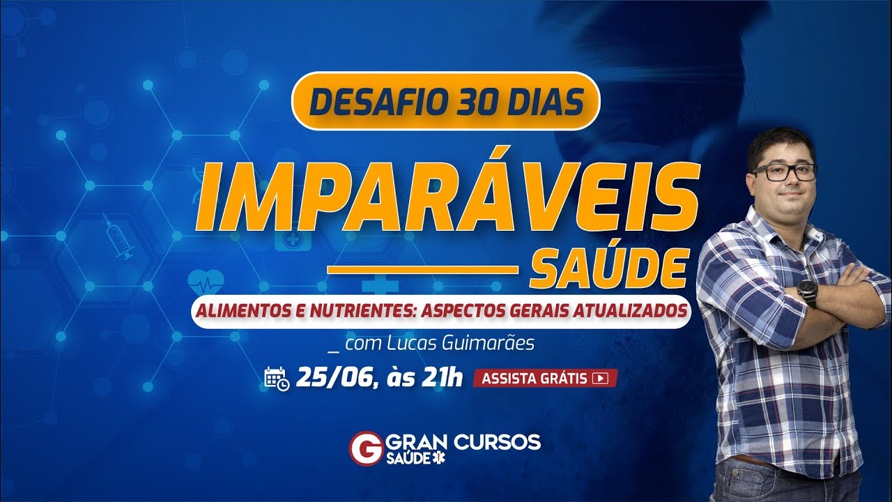 Desafio 30 dias imparáveis! – Alimentos e nutrientes: Aspectos Gerais Atualizados