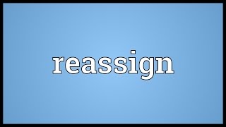 Reassign Meaning