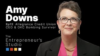 The Entrepreneur's Studio | Ep. 12 | Amy Downs - Allegiance Credit Union CEO & OKC Bombing Survivor