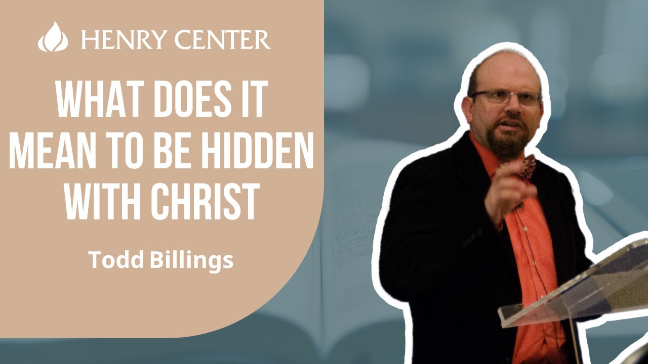 What Does it Mean to be Hidden with Christ | Todd Billings
