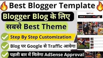 Blogger Theme Customization like a Pro - Responsive & Magazine Blogger template for AdSense Approval