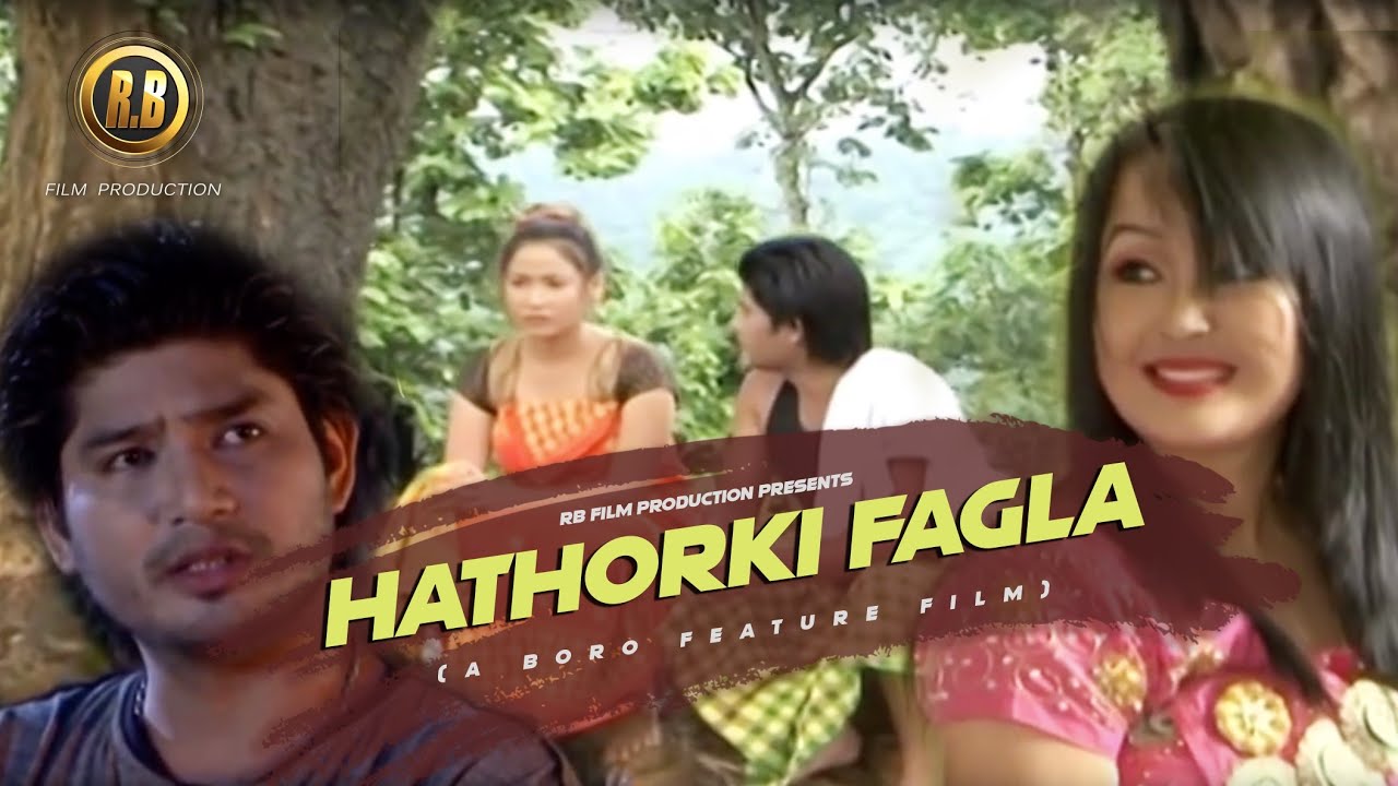 HATHORKHI FAGLA  OFFICIAL FULL BODO MOVIE RB FILM PRODUCTIONS PVT LTD