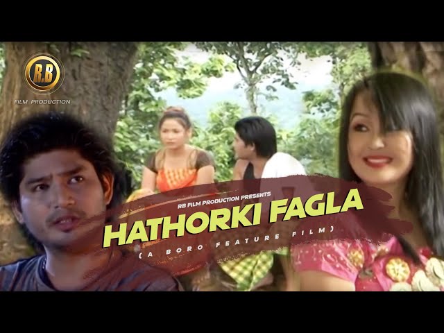 HATHORKHI FAGLA // OFFICIAL FULL BODO MOVIE //RB FILM PRODUCTIONS PVT LTD.  - YouTube