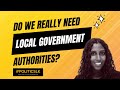 Do we really really need Local Government Authorities?