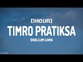 Shallum lama  timro pratiksa lyrics 1hour