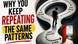 Why You Keep Repeating the Same Patterns