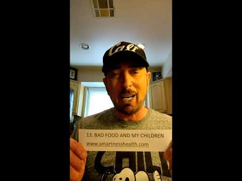 13 - Bad Food and My Children