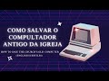 Como salvar o compultador antigo da igreja / How to save the church's old computer.