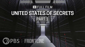 United States of Secrets, Part One (full documentary) | FRONTLINE