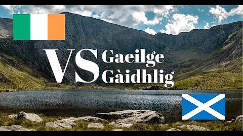 Just HOW similar are Irish and Scottish Gaelic? Gaeilge VS Gàidhlig