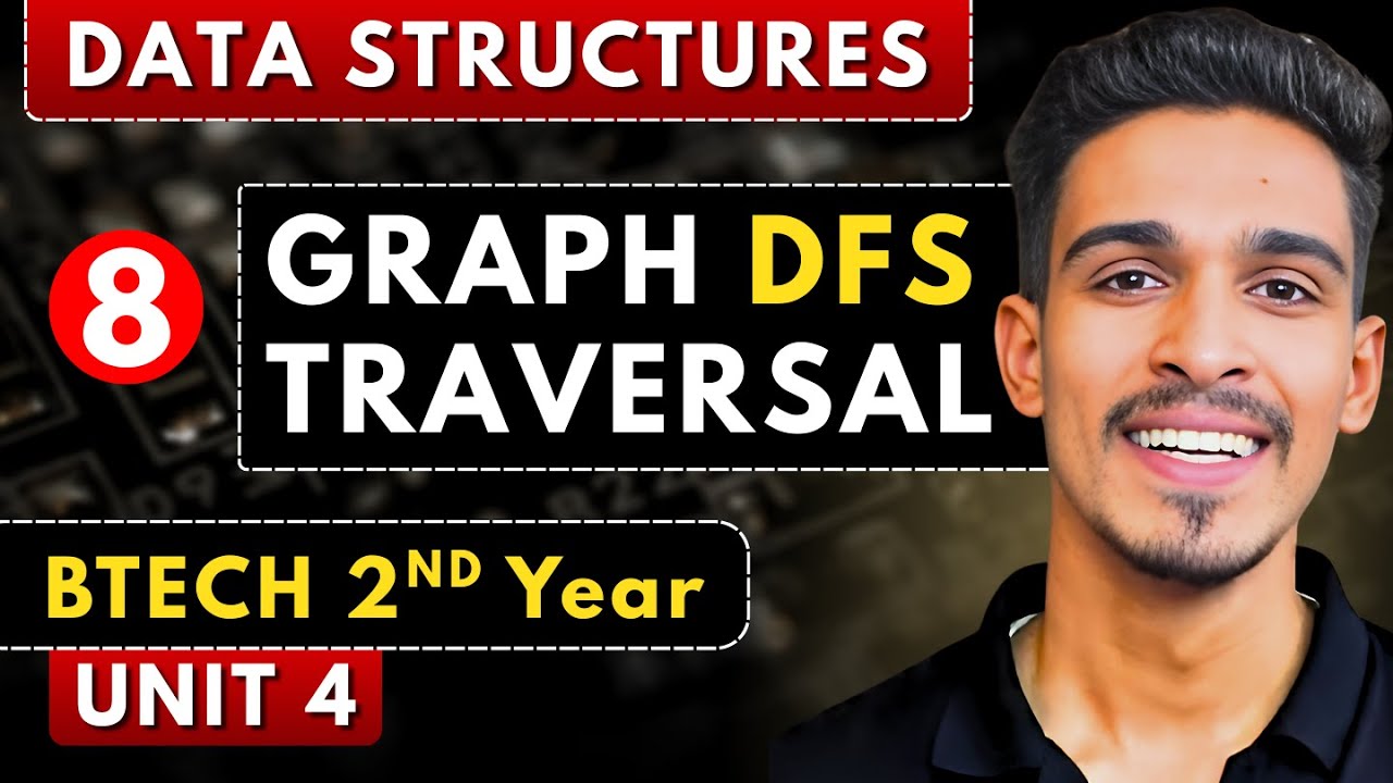 Lec 8 | Depth First Search Traversal ( DFS ) | Data Structures | BTech 2nd Year